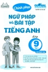 CHINH PHỤC NGỮ PHÁP VÀ BÀI TẬP TIẾNG ANH LỚP 9 - TẬP 1 (Có đáp án - Theo SGK Tiếng Anh Global Success)